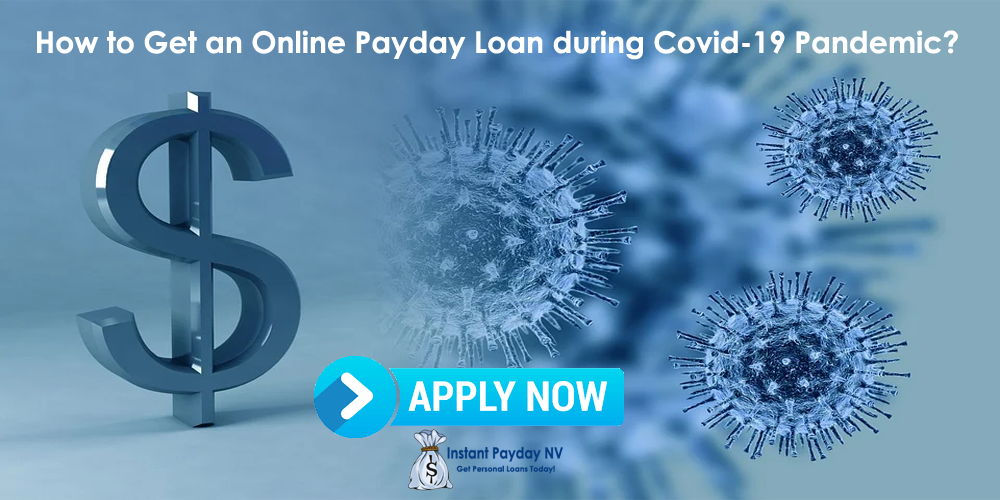 How to Get an Online Payday Loan during Covid-19 Pandemic