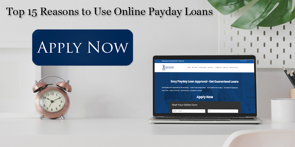 Top 15 Reasons People Choose to Use Online Payday Loans