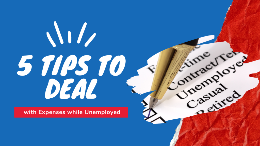 5 Tips to Deal with Expenses while Unemployed