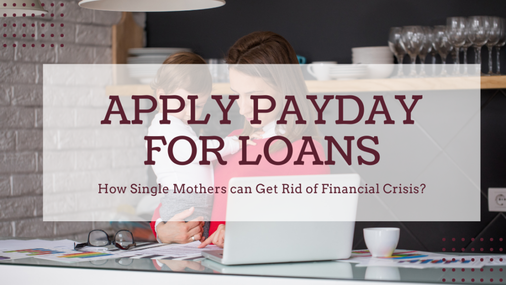 How Single Mothers can Get Rid of Financial Crisis_