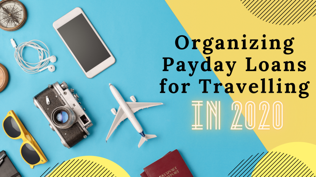 Organizing Payday Loans for Travelling