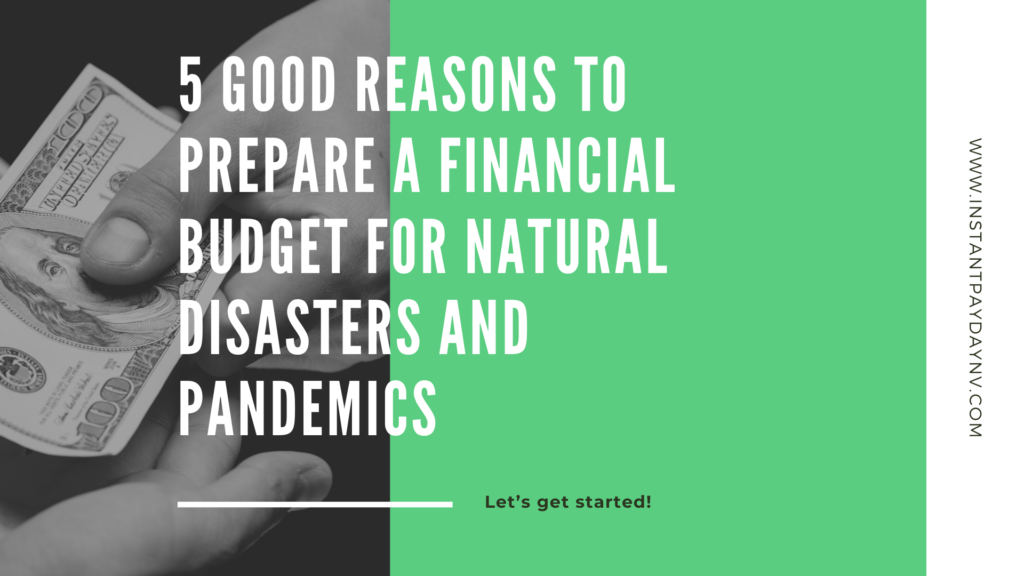 5 Good Reasons to Prepare a Financial Budget for Natural Disasters and Pandemics