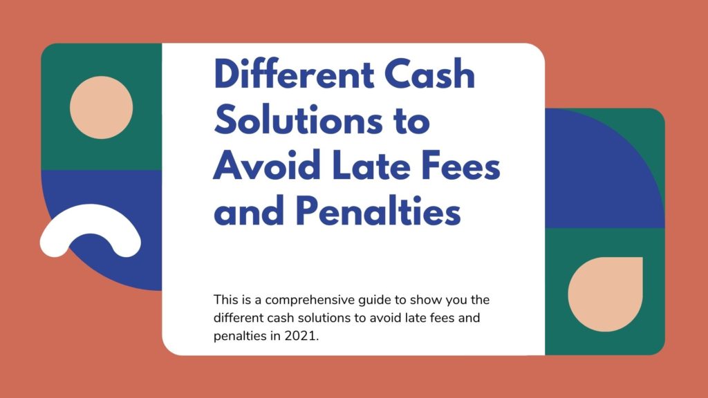 Different Cash Solutions to Avoid Late Fees and Penalties