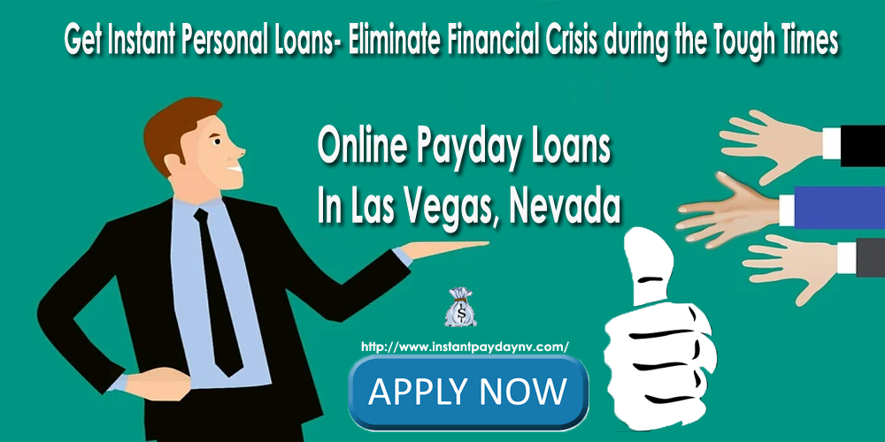 Get Instant Personal Loans- Eliminate Financial Crisis during the Tough Times