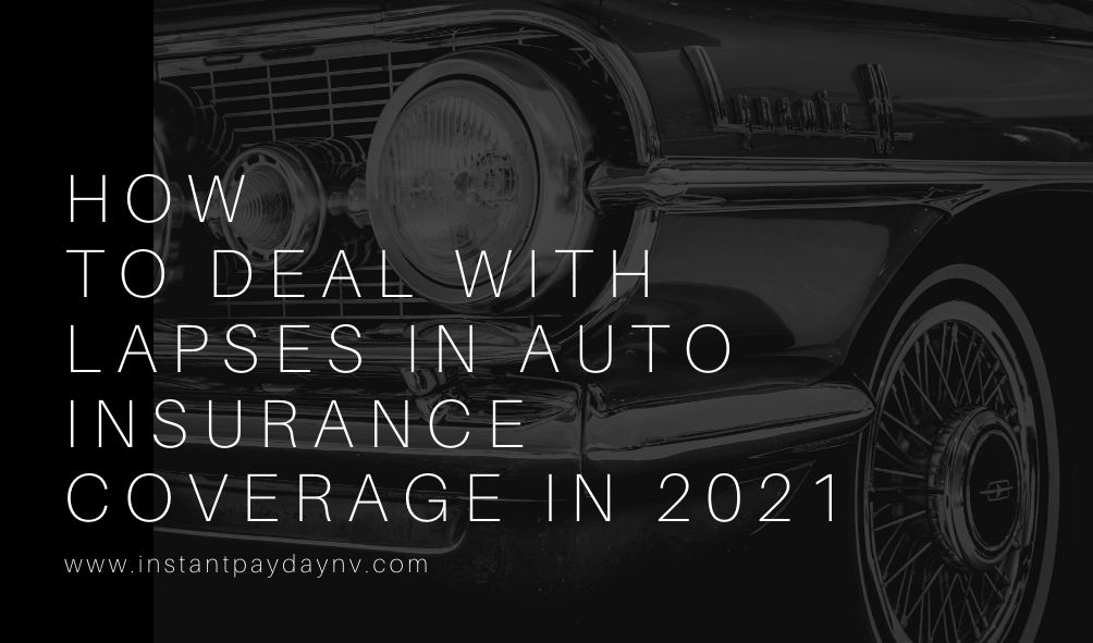 How to Deal with Lapses in Auto Insurance Coverage in 2021