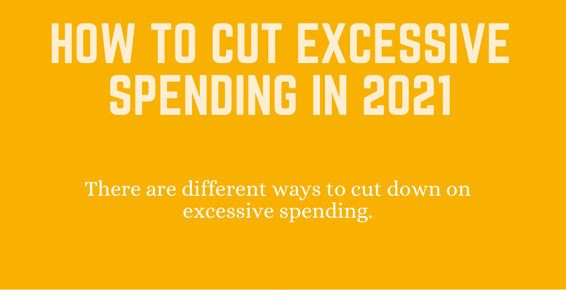 4 Smart Ways to Cut Excessive Spending in 2021
