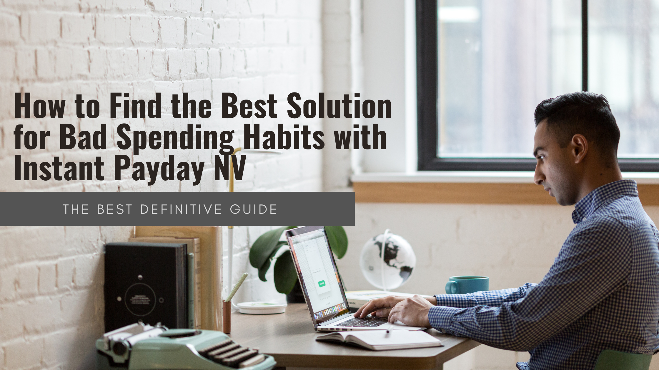 How to Find the Best Solution for Bad Spending Habits with Instant Payday NV
