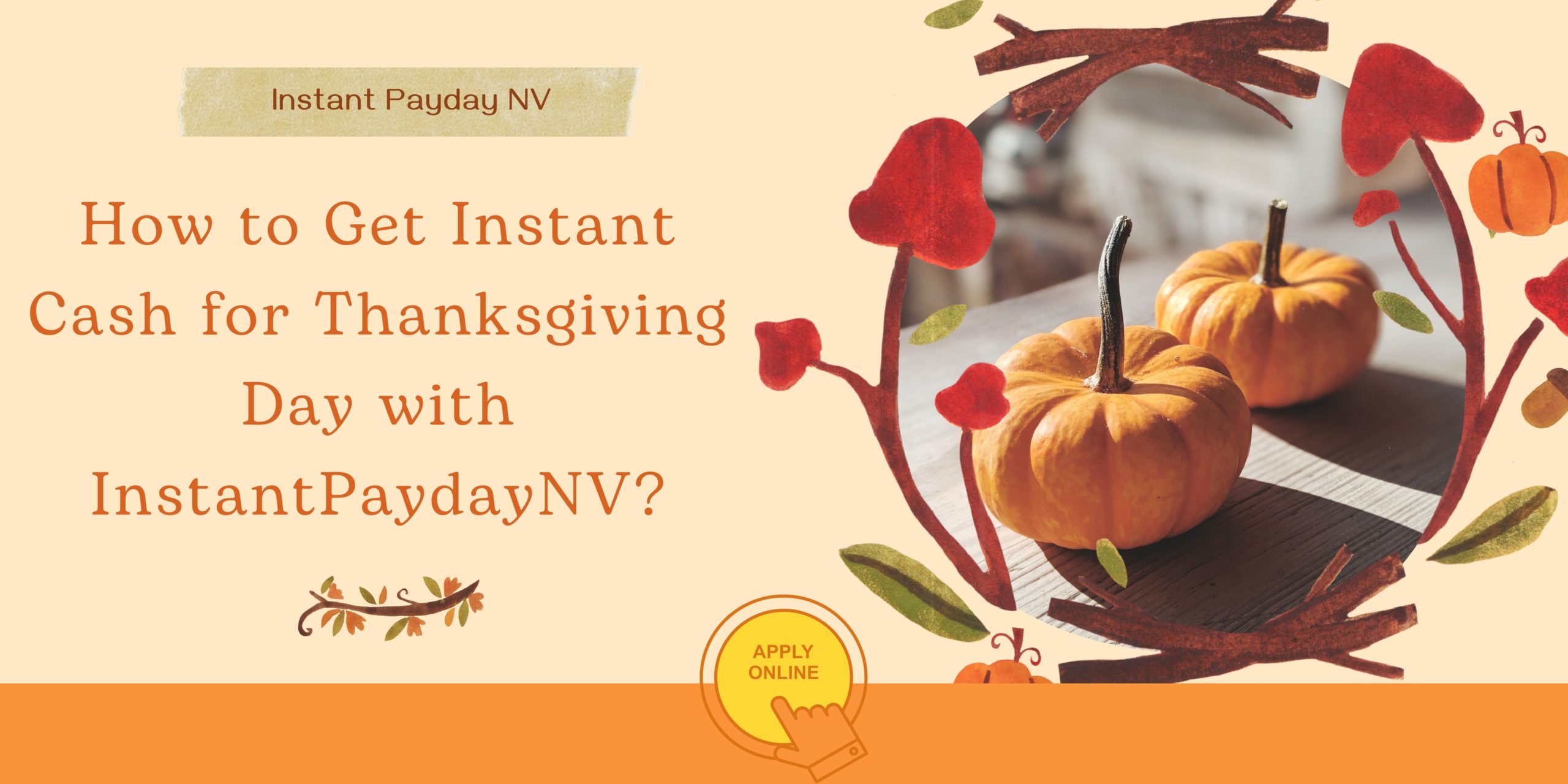 How to Get Instant Cash for Thanksgiving Day with InstantPaydayNV