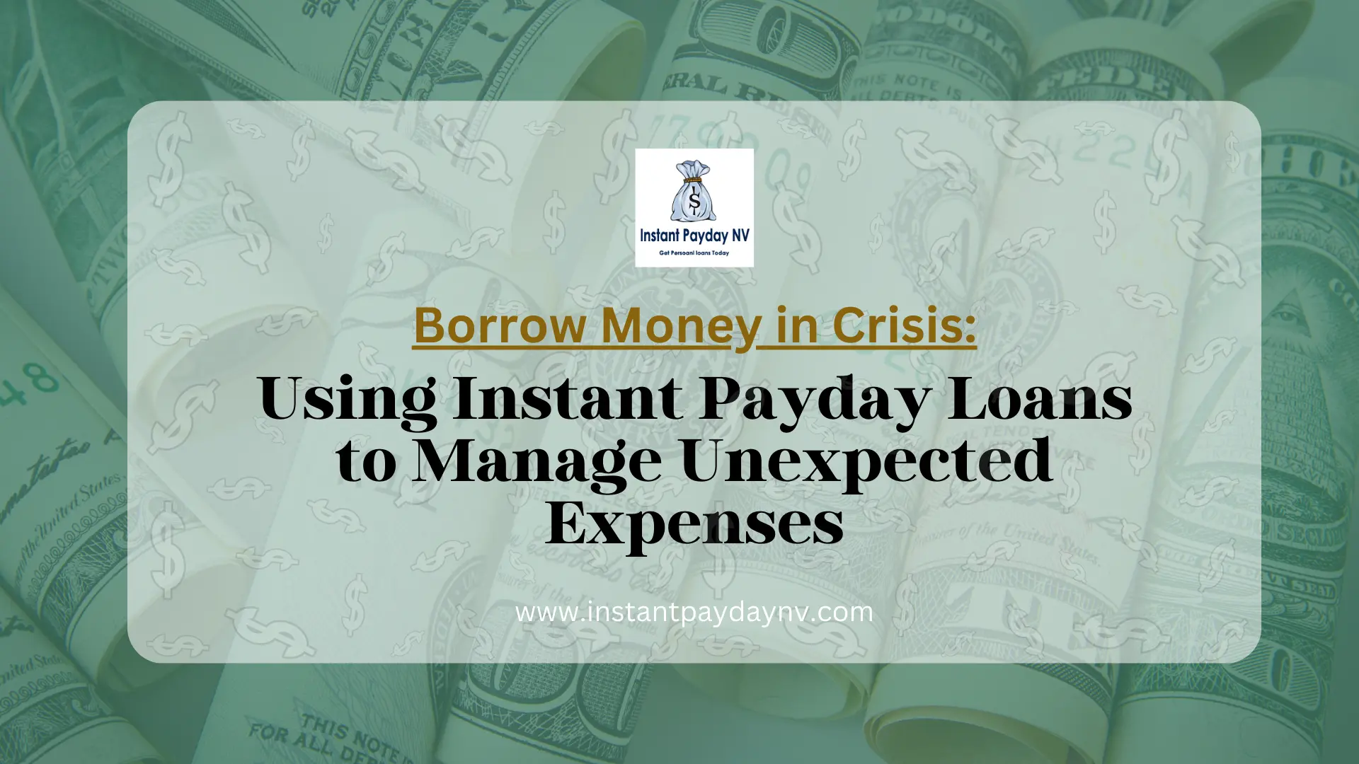 Borrow Money in Crisis Using Instant Payday Loans to Manage Unexpected Expenses