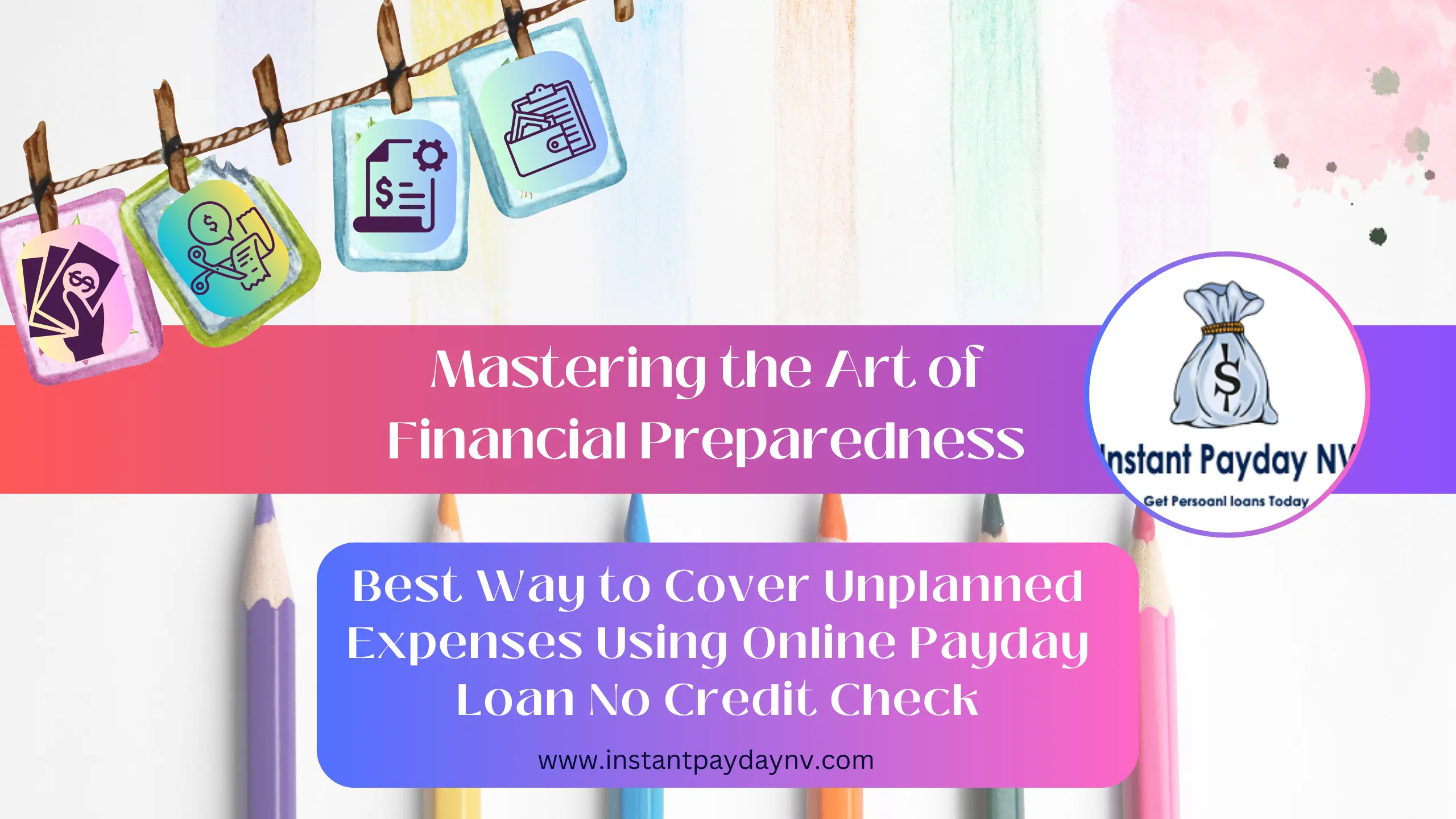Mastering the Art of Financial Preparedness Best Way to Cover Unplanned Expenses Using Online Payday Loan No Credit Check